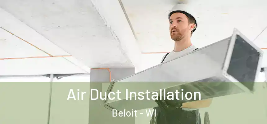  Air Duct Installation Beloit - WI