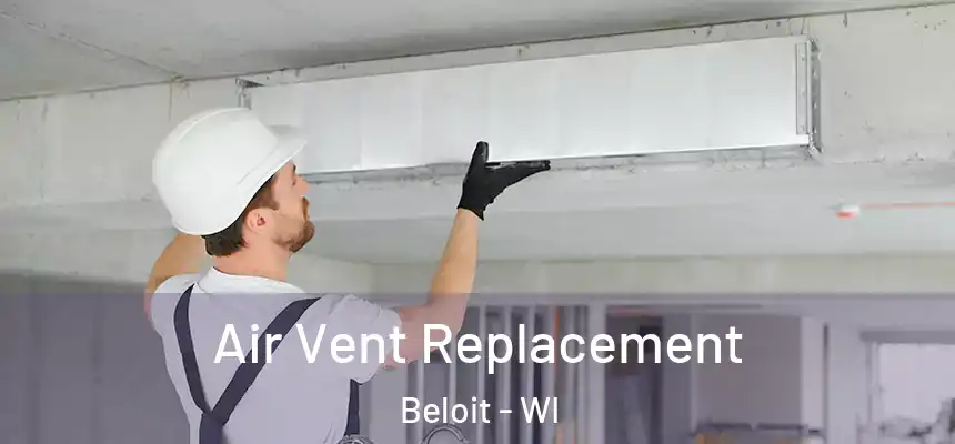  Air Vent Replacement Beloit - WI