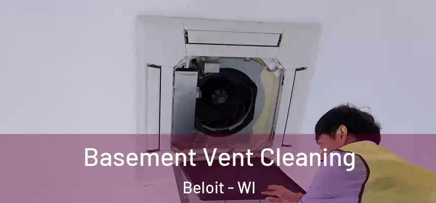  Basement Vent Cleaning Beloit - WI