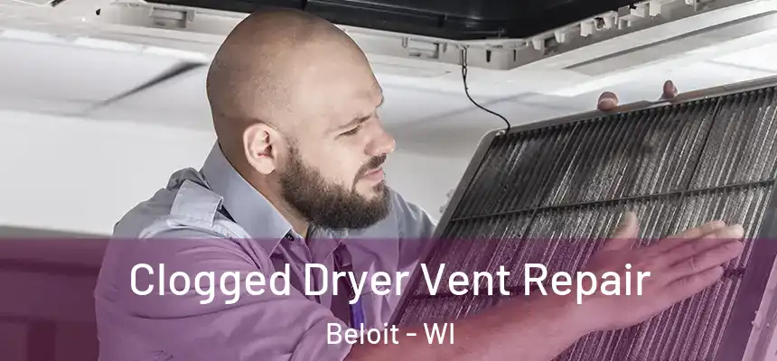  Clogged Dryer Vent Repair Beloit - WI