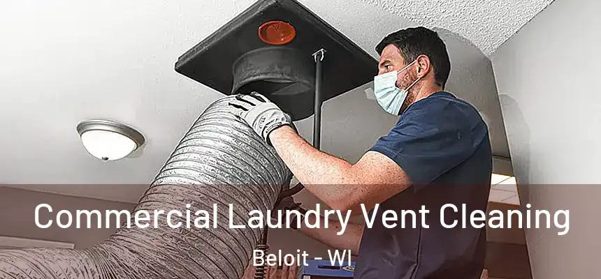  Commercial Laundry Vent Cleaning Beloit - WI