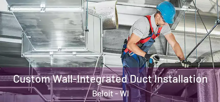  Custom Wall-Integrated Duct Installation Beloit - WI