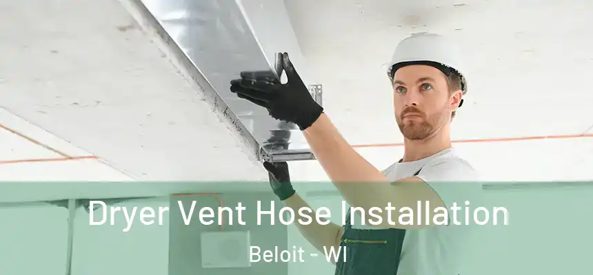  Dryer Vent Hose Installation Beloit - WI