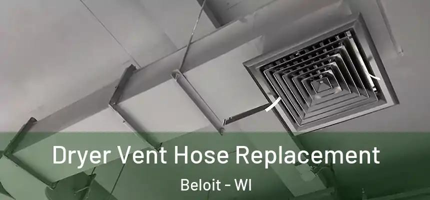  Dryer Vent Hose Replacement Beloit - WI