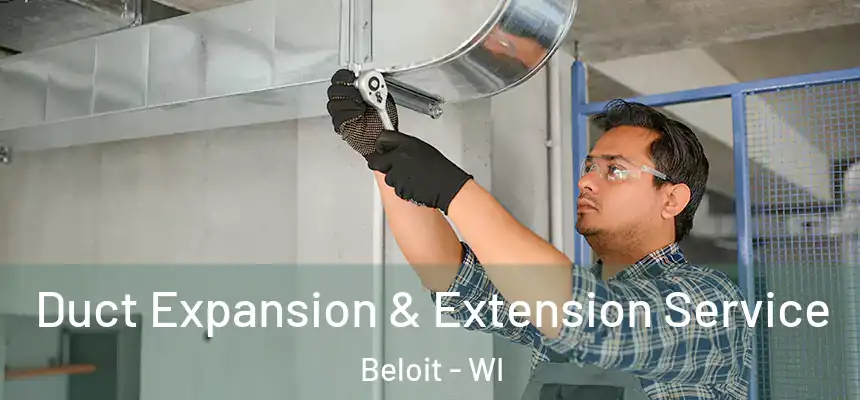  Duct Expansion & Extension Service Beloit - WI