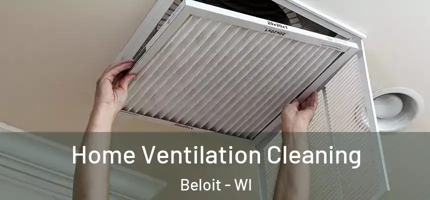  Home Ventilation Cleaning Beloit - WI