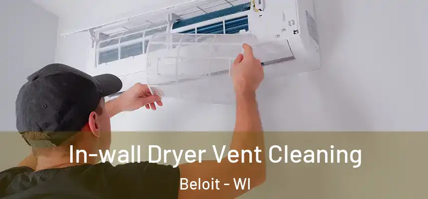  In-wall Dryer Vent Cleaning Beloit - WI