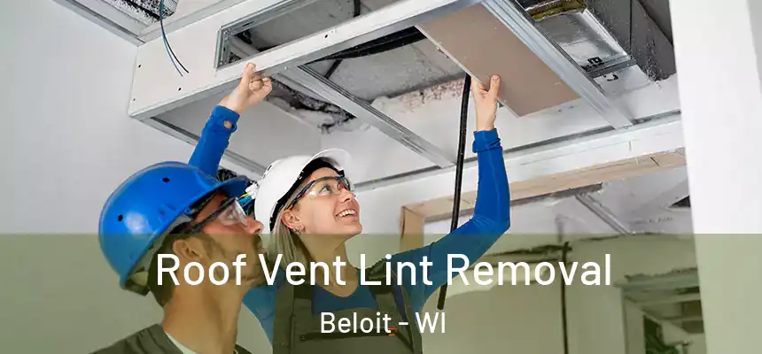  Roof Vent Lint Removal Beloit - WI