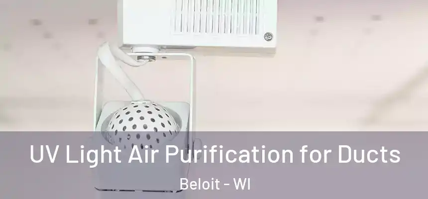 UV Light Air Purification for Ducts Beloit - WI