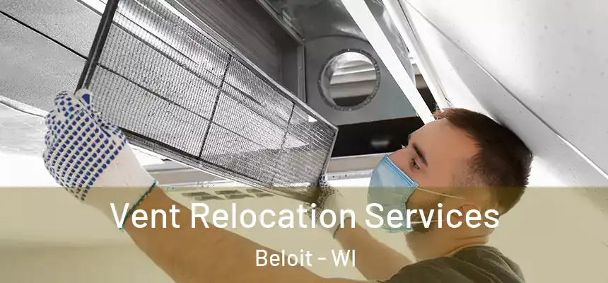  Vent Relocation Services Beloit - WI