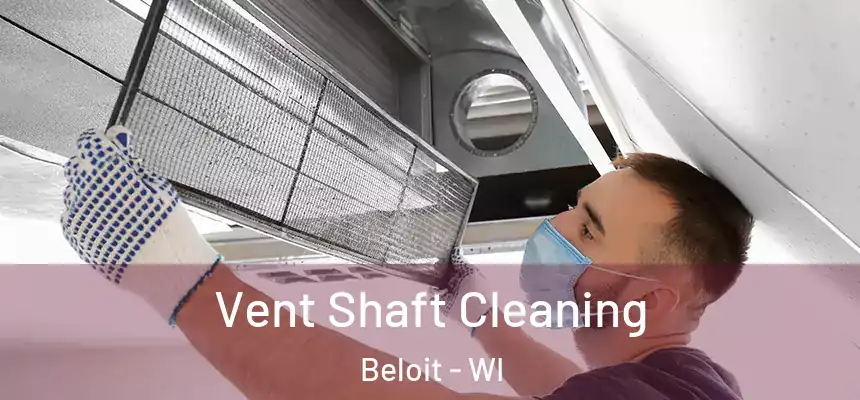  Vent Shaft Cleaning Beloit - WI